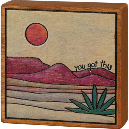 You Got This Desert Woodburned Block Sign | Wooden Wall Hang Decor |