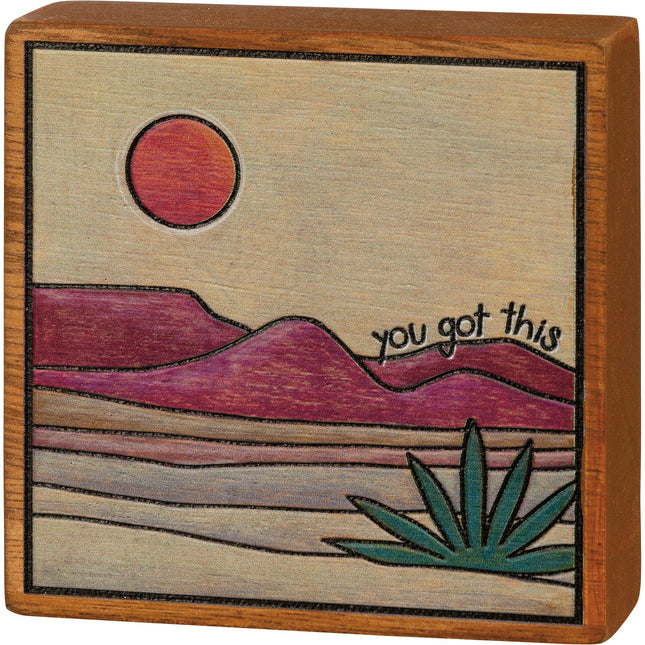 You Got This Desert Woodburned Block Sign | Wooden Wall Hang Decor |