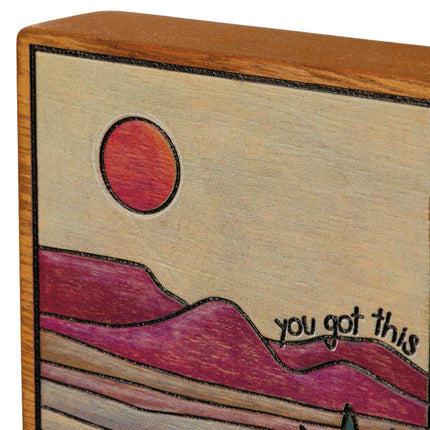 You Got This Desert Woodburned Block Sign | Wooden Wall Hang Decor |