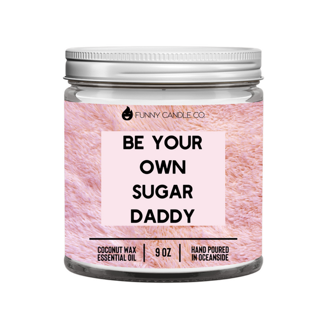 Be Your Own Sugar Daddy