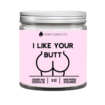 I Like Your Butt