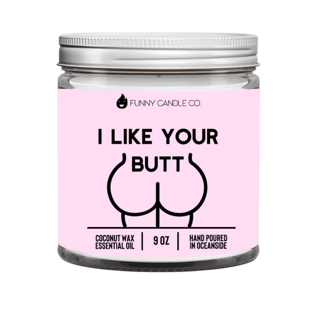 I Like Your Butt