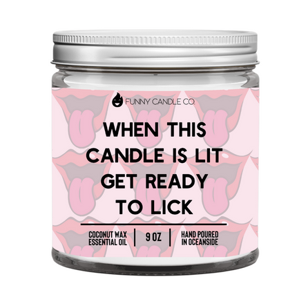 When This Candle Is Lit, Get ready To Lick