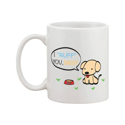 I Ruff You Daddy Funny Mug For Father Father's Day