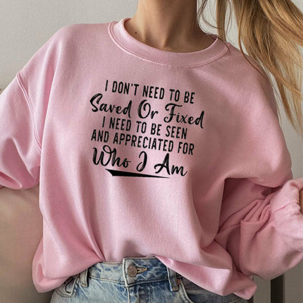 I Dont Need To Be Saved Or Fixed Sweat Shirt