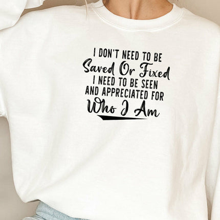 I Dont Need To Be Saved Or Fixed Sweat Shirt