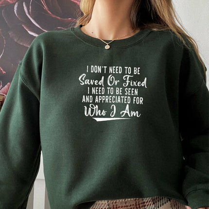 I Dont Need To Be Saved Or Fixed Sweat Shirt
