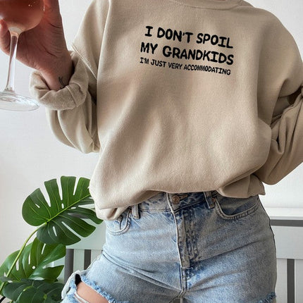 I Dont Spoil My Grandkids Sweat Shirt