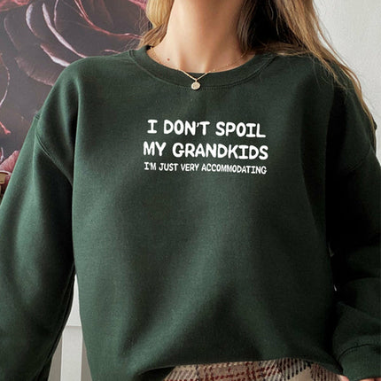 I Dont Spoil My Grandkids Sweat Shirt