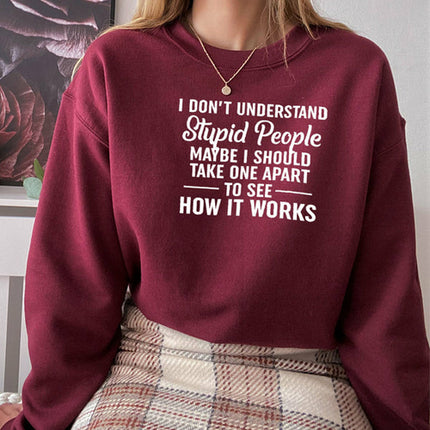 I Dont Understand Stupid People Sweat Shirt