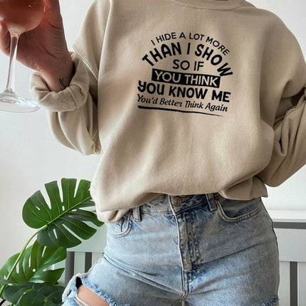 I Hide A Lot More Than I Show So If You Think Know Me Youd Better