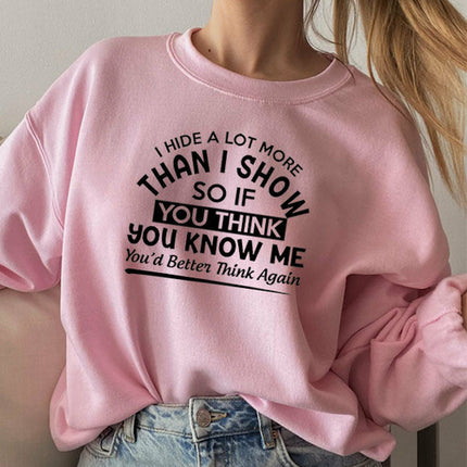 I Hide A Lot More Than I Show So If You Think Know Me Youd Better