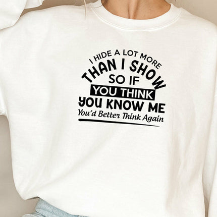 I Hide A Lot More Than I Show So If You Think Know Me Youd Better