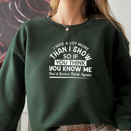 I Hide A Lot More Than I Show So If You Think Know Me Youd Better