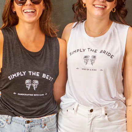 Simply the Bride | Simply the Best - Bachelorette Party Flowy Muscle