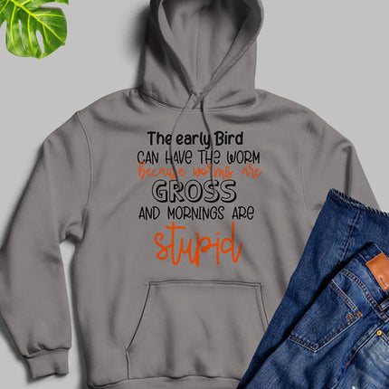 The Early Bird Can Have The Worm Hoodie