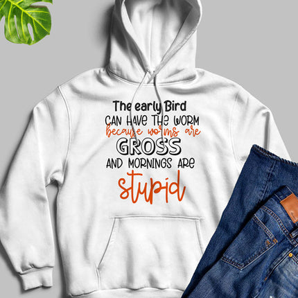 The Early Bird Can Have The Worm Hoodie