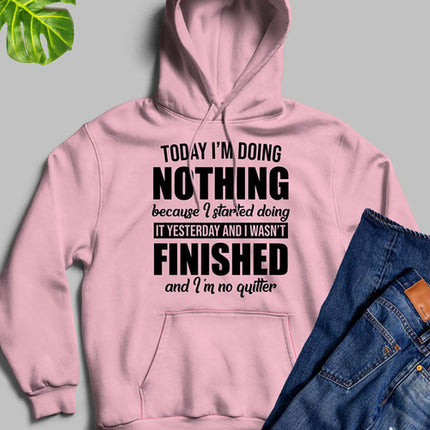 Today I'm Doing Nothing Hoodie