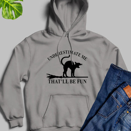 Underestimate Me Black Cat Hoodie