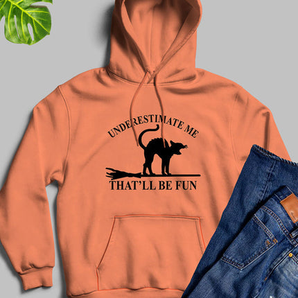 Underestimate Me Black Cat Hoodie