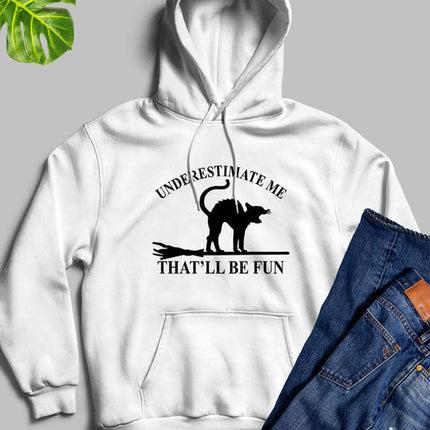Underestimate Me Black Cat Hoodie