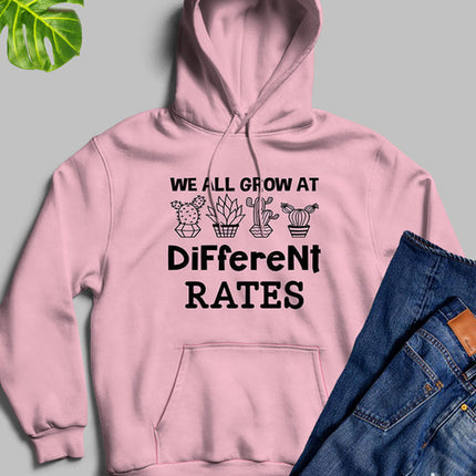 We All Grow At Different Rates Hoodie