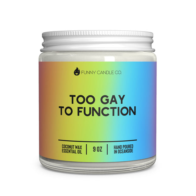 Too Gay To Function