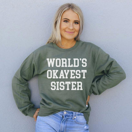 World's Okayest Sister Sweatshirt