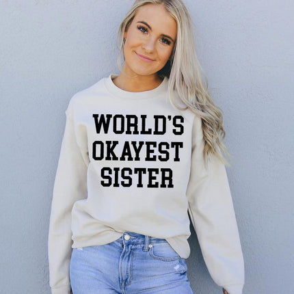 World's Okayest Sister Sweatshirt