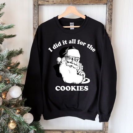 I Did It All For The Cookies Christmas Sweatshirt