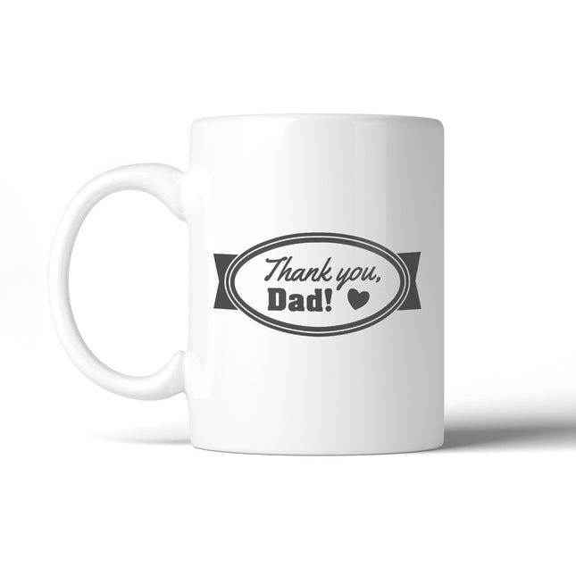 Thank You Dad Coffee Mug 11oz Special Fathers Day