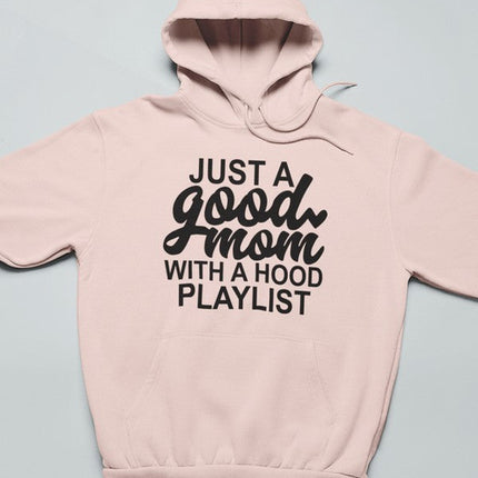 Just a Good Mom Hoodie
