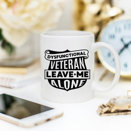Veteran Coffee Mug - Dysfunctional Veteran…Leave