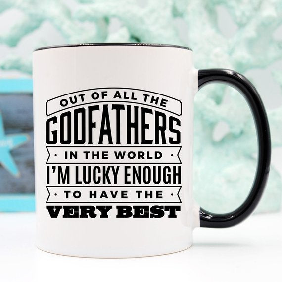 Coffee Mug, Out Of All The Godfathers In The World