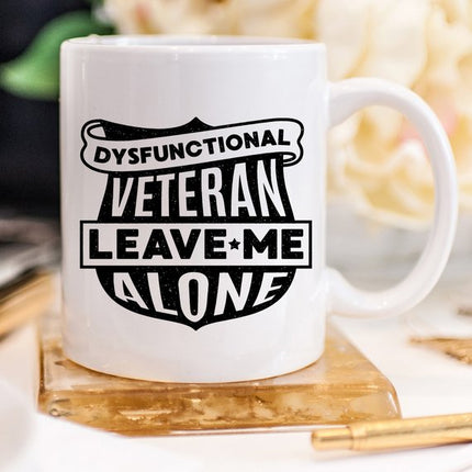 Veteran Coffee Mug - Dysfunctional Veteran…Leave