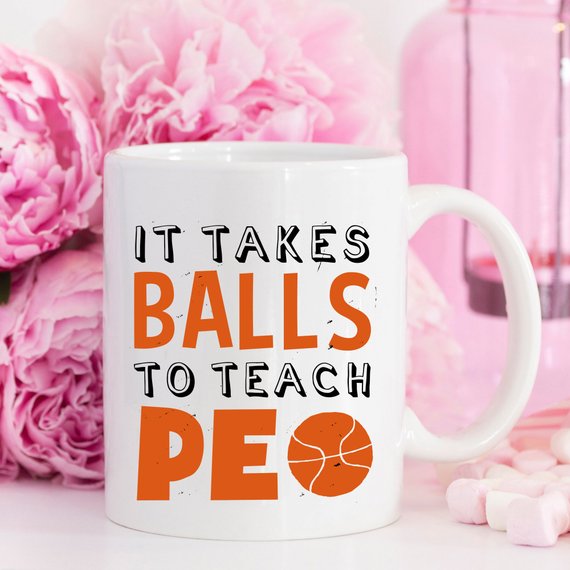 It Takes Balls To Teach PE - Physical Education