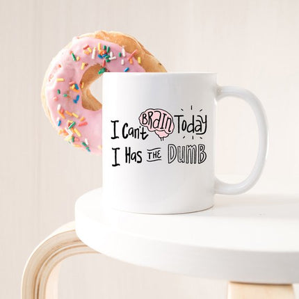 I Can't Brain Today, I Has The Dumb, Office Mug,