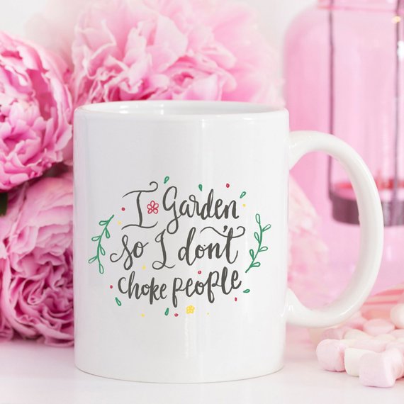 I Garden So I Don't Choke People, Coffee Mug,