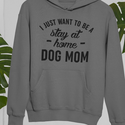 Stay At Home Dog Mom Hoodie