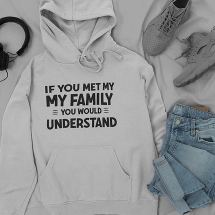 If You Met My Family Hoodie