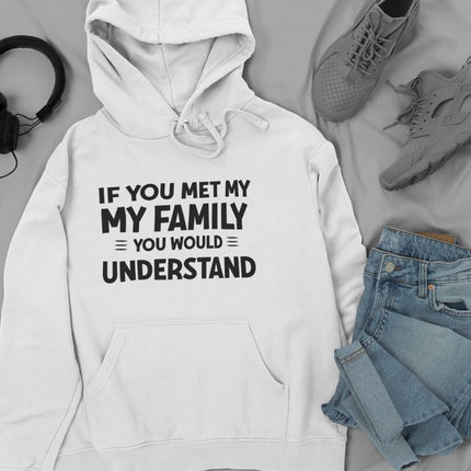 If You Met My Family Hoodie