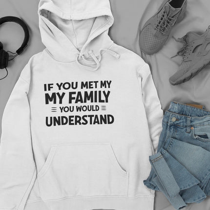 If You Met My Family Hoodie