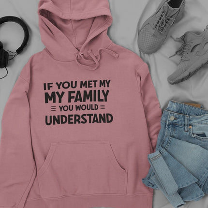 If You Met My Family Hoodie