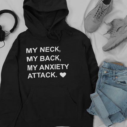 My Neck My Back My Anxiety Attack Hoodie