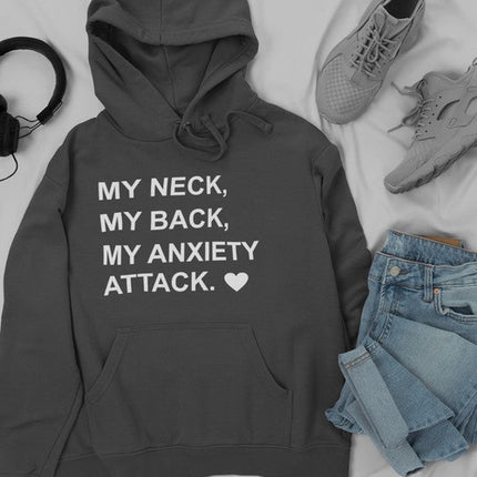 My Neck My Back My Anxiety Attack Hoodie