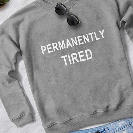 PERMANENTLY TIRED WOMEN SWEAT SHIRT