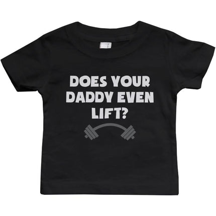 Does Your Dad Even Lift - Funny Graphic Statement